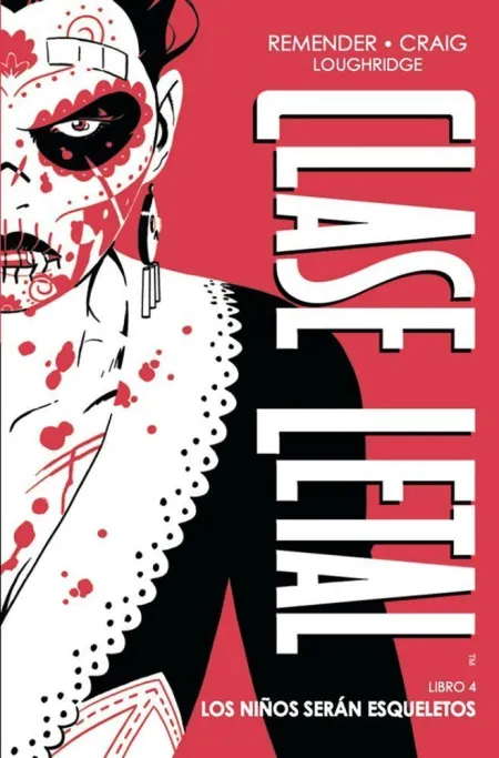 Clase Letal Edicion de Lujo 4 los Ni?Os Seran Esqueletos