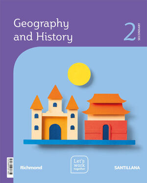 GEOGRAPHY & HISTORY LET'S WORK TOGETHER 2 SECONDARY