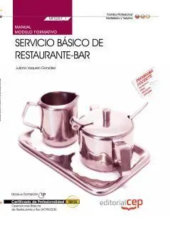 Manual Servicio Básico de Restaurante-Bar (Mf0257_1). Certificados de Profesiona