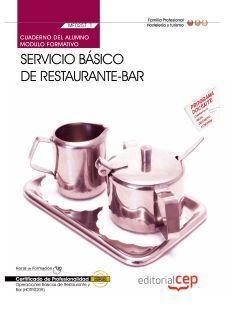 CUADERNO DEL ALUMNO SERVICIO BÁSICO DE RESTAURANTE-BAR (MF0257_1). CERTIFICADOS