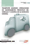 MANUAL. TRANSPORTE SANITARIO: OPERACIONES DE MANTENIMIENTO PREVENTIVO DEL VEHÍCULO Y CONTROL DE SU D