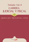 Carrera Judicial y Fiscal. Derecho Procesal Civil. Temario Vol. Ii
