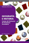 CUERPO DE PROFESORES DE ENSEÑANZA SECUNDARIA. GEOGRAFÍA E HISTORIA.TEMARIO PRÁCT