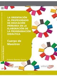 Cuerpo de Maestros. Primaria. La Orientación Al Profesorado de Educación Primari