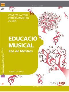 COS DE MESTRES. EDUCACIÓ MUSICAL. COM FER LA TEVA PROGRAMACIÓ EN 25 DIES