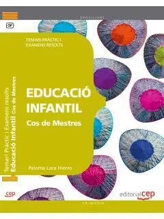 Cos de Mestres. Educació Infantil. Temari Pràctic I Examens Resolts
