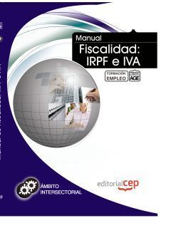 MANUAL DE FISCALIDAD: IRPF E IVA. FORMACIÓN PARA EL EMPLEO