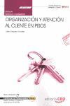 MANUAL ORGANIZACIÓN Y ATENCIÓN AL CLIENTE EN PISOS (MF1067_3). CERTIFICADOS DE P