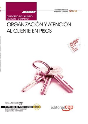 CUADERNO DEL ALUMNO ORGANIZACIÓN Y ATENCIÓN AL CLIENTE EN PISOS (MF1067_3). CERT
