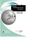 Manual Manipulación de Alimentos. Formación para el Empleo