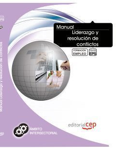 MANUAL LIDERAZGO Y RESOLUCIÓN DE CONFLICTOS. FORMACIÓN PARA EL EMPLEO