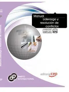 Manual Liderazgo y Resolución de Conflictos. Formación para el Empleo