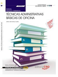 MANUAL TÉCNICAS ADMINISTRATIVAS BÁSICAS DE OFICINA (MF0969_1). CERTIFICADOS DE P