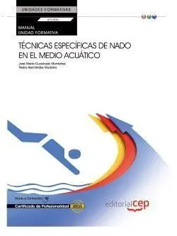 Manual Técnicas Específicas de Nado en el Medio Acuático (Uf0908: Transversal).
