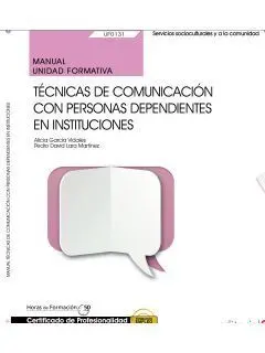 Manual. Tecnicas de Comunicacion con Personas Dependientes en Ins
