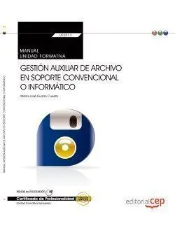 Manual. Gestión Auxiliar de Archivo en Soporte Convencional o Informático (Uf051