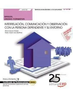 Manual de Interrelación, Comunicación y Observación con la Persona Dependiente y