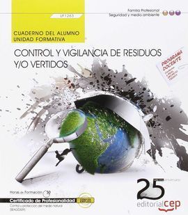 CUADERNO DEL ALUMNO. CONTROL Y VIGILANCIA DE RESIDUOS Y/O VERTIDOS (UF1263). CER