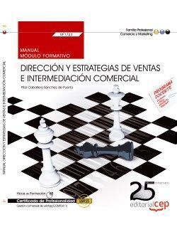 MANUAL. DIRECCIÓN Y ESTRATEGIAS DE VENTAS E INTERMEDIACIÓN COMERCIAL (UF1723). C