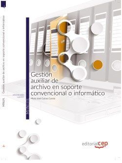 GESTIÓN AUXILIAR DE ARCHIVO EN SOPORTE CONVENCIONAL O INFORMÁTICO. MANUAL TEÓRIC