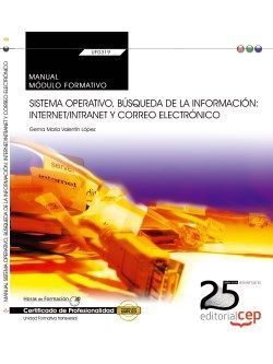 MANUAL SISTEMA OPERATIVO, BÚSQUEDA DE LA INFORMACIÓN: INTERNET / INTRANET Y CORR
