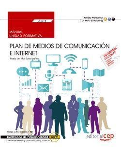 MANUAL. PLAN DE MEDIOS DE COMUNICACIÓN E INTERNET (UF2398). CERTIFICADOS DE PROF