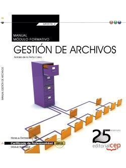 MANUAL. GESTIÓN DE ARCHIVOS (TRANSVERSAL: MF0978_2). CERTIFICADOS DE PROFESIONAL