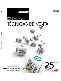 Manual. Técnicas de Venta (Transversal: Uf0031). Certificados de Profesionalidad