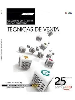 Cuaderno del Alumno. Técnicas de Venta (Transversal: Uf0031). Certificados de Pr