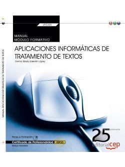 MANUAL APLICACIONES INFORMÁTICAS DE TRATAMIENTO DE TEXTOS UF0320. CERTIFICADOS D