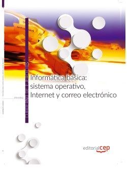 INFORMÁTICA BÁSICA: SISTEMA OPERATIVO, INTERNET Y CORREO ELECTRÓNICO. CUADERNO D