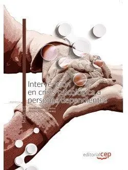 Intervención en Crisis Psicológica a Personas Dependientes. Manual Teórico