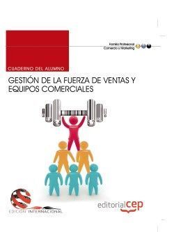 CUADERNO DEL ALUMNO. GESTIÓN DE LA FUERZA DE VENTAS Y EQUIPOS COMERCIALES (EDICI