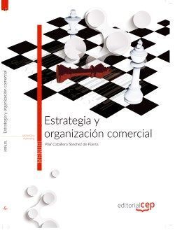 ESTRATEGIA Y ORGANIZACIÓN COMERCIAL. MANUAL TEÓRICO