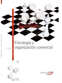 ESTRATEGIA Y ORGANIZACIÓN COMERCIAL. CUADERNO DE EJERCICIOS