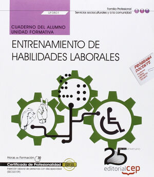 CUADERNO DEL ALUMNO. ENTRENAMIENTO DE HABILIDADES LABORALES (UF0801). CERTIFICAD
