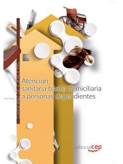 ATENCIÓN SANITARIA BÁSICA DOMICILIARIA A PERSONAS DEPENDIENTES. CUADERNO DE EJER