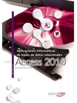 APLICACIONES INFORMÁTICAS DE BASES DE DATOS RELACIONALES: ACCESS 2010. MANUAL TE