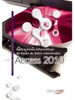 Aplicaciones Informáticas de Bases de Datos Relacionales: Access 2010. Cuaderno