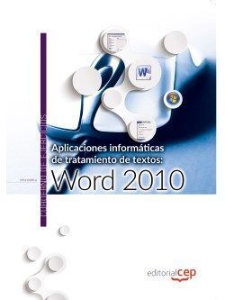 APLICACIONES INFORMÁTICAS DE TRATAMIENTO DE TEXTOS: WORD 2010. CUADERNO DE EJERC