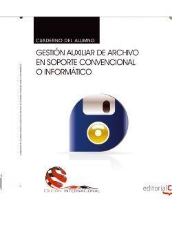 CUADERNO DEL ALUMNO. GESTIÓN AUXILIAR DE ARCHIVO EN SOPORTE CONVENCIONAL O INFOR