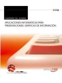 Cuaderno del Alumno. Aplicaciones Informáticas para Presentaciones: Gráficas de