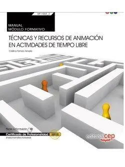 Manual. Tecnicas y Recursos de Animacion en Actividades de Tiempo