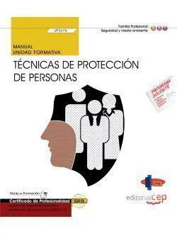 Manual. Técnicas de Protección de Personas (Uf2676). Certficados de Profesionali