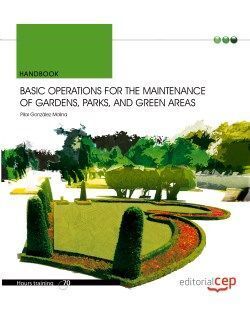 BASIC OPERATIONS FOR THE MAINTENANCE OF GARDENS, PARKS, AND GREEN AREAS. HANDBOO