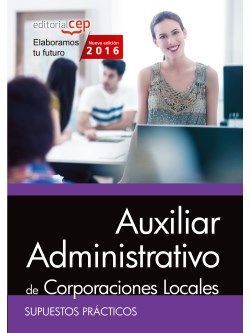 AUXILIAR ADMINISTRATIVO DE CORPORACIONES LOCALES. SUPUESTOS PRÁCTICOS