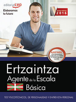 ERTZAINTZA. AGENTE DE LA ESCALA BÁSICA. TEST PSICOTÉCNICOS, DE PERSONALIDAD Y EN