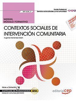 MANUAL. CONTEXTOS SOCIALES DE INTERVENCIÓN COMUNITARIA (MF1038_3). CERTIFICADOS
