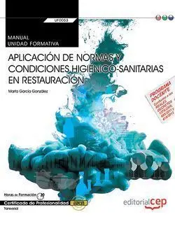Manual. Aplicación de Normas y Condiciones Higiénico-Sanitarias en Restauración
