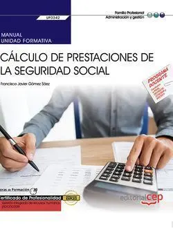 Manual. Cálculo de Prestaciones de la Seguridad Social (Uf0342). Certificados de